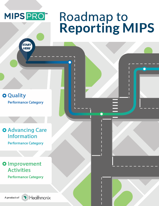 Roadmap to Reporting MIPS Healthmonix